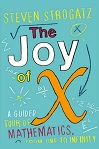 The Joy of X : A Guided Tour of Mathematics, from One to Infinity by Steven Strogatz